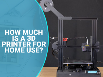 How Much is a 3D Printer for Home Use?