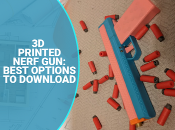 3D Printed Nerf Gun-7 Best Files to Download